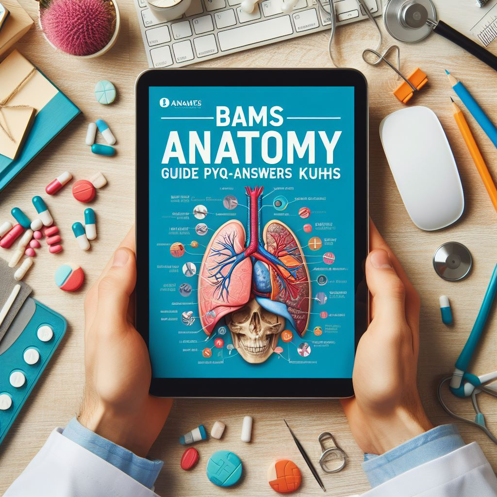 BAMS Anatomy guide PYQ- Answers KUHS